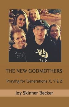 portada The New Godmothers: Praying for Generations X, Y & Z (en Inglés)