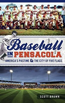 portada Baseball in Pensacola: America's Pastime & the City of Five Flags (in English)
