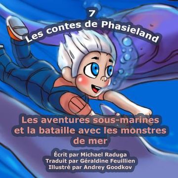 portada Les contes de Phasieland - 7: Les aventures sous-marines et la bataille avec les monstres de mer (in French)