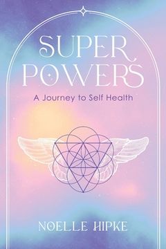 portada Superpowers: A Journey to Self-Health (en Inglés)