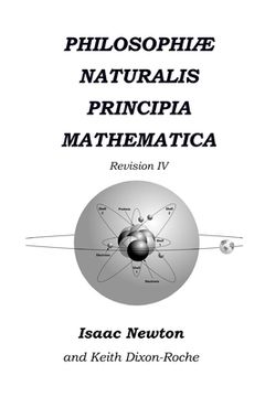 portada Philosophiæ Naturalis Principia Mathematica Revision IV: The Laws of Orbital Motion (en Inglés)