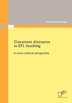 portada classroom discourse in efl teaching: a cross-cultural perspective (en Inglés)