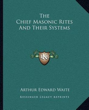 portada the chief masonic rites and their systems (en Inglés)