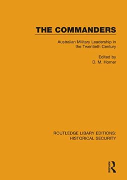 portada The Commanders: Australian Military Leadership in the Twentieth Century (Routledge Library Editions: Historical Security) 
