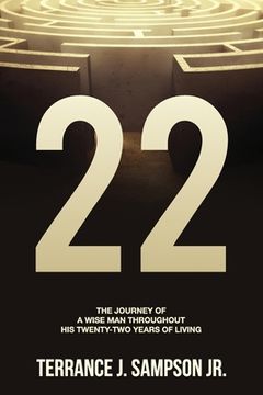portada 22: The Journey of a Wise Man Throughout His Twenty-Two Years of Living (en Inglés)