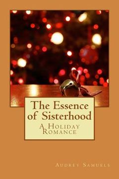 portada The Essence of Sisterhood: The Essence of Sisterhood (en Inglés)