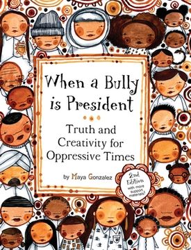 portada When a Bully is President: Truth and Creativity for Oppressive Times (en Inglés)