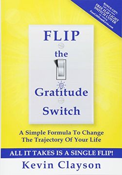 portada Flip the Gratitude Switch: A Simple Formula to Change the Trajectory of Your Life (en Inglés)