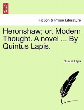 portada heronshaw; or, modern thought. a novel ... by quintus lapis. (en Inglés)