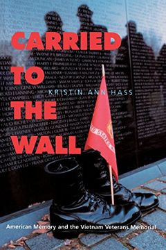 portada Carried to the Wall: American Memory and the Vietnam Veterans Memorial (en Inglés)