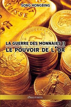portada La guerre des monnaies II: Le pouvoir de l'or (in French)