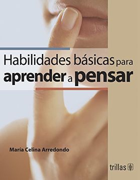 portada Habilidades Basicas Para Aprender a Pensar (in Spanish)