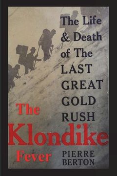 portada The Klondike Fever: The Life and Death of the Last Great Gold Rush (original edition) (en Inglés)