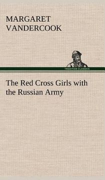 portada the red cross girls with the russian army (in English)
