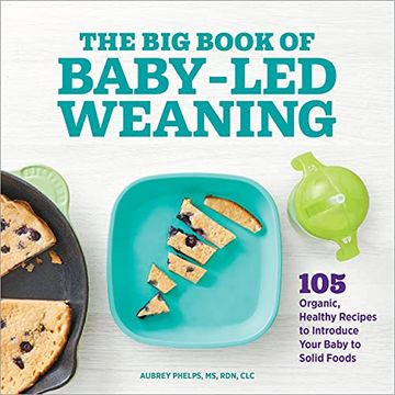 portada The big Book of Baby led Weaning: 105 Organic, Healthy Recipes to Introduce Your Baby to Solid Foods (en Inglés)