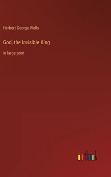 portada God, the Invisible King: in large print (en Inglés)