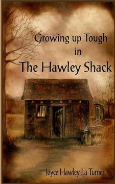portada Growing Up Tough in The Hawley Shack (en Inglés)