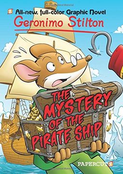 portada Geronimo Stilton Graphic Novels #17: The Mystery of the Pirate Ship (en Inglés)