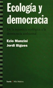 portada Ecologia y Democracia: De la Injusticia Ecologica a la Democracia Ambiental