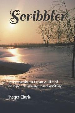 portada Scribbler: Memorabilia from a Life of Caring, Thinking, and Writing