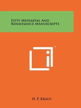 portada fifty mediaeval and renaissance manuscripts (en Inglés)