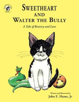 portada Sweetheart and Walter the Bully: A Tale of Bravery and Love