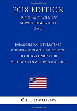 portada Endangered and Threatened Wildlife and Plants - Designation of Critical Habitat for Southwestern Willow Flycatcher (en Inglés)