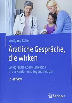 portada Ärztliche Gespräche, die Wirken: Erfolgreiche Kommunikation in der Kinder- und Jugendmedizin (in German)