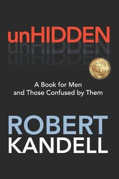 portada unHIDDEN: A Book For Men and Those Confused by Them (en Inglés)
