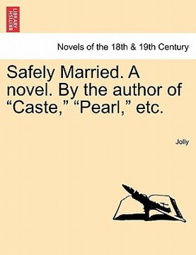 portada safely married. a novel. by the author of "caste," "pearl," etc.