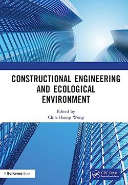 portada Constructional Engineering and Ecological Environment: Proceedings of the 4th International Symposium on Architecture Research Frontiers and. 2022), Guilin, China, 23-25 December 2022 (en Inglés)