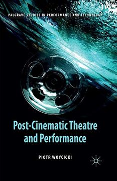 portada Post-Cinematic Theatre and Performance (Palgrave Studies in Performance and Technology) (en Inglés)