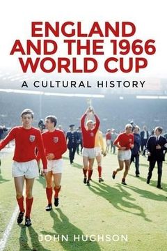 portada England and the 1966 World Cup: A Cultural History