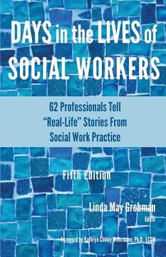 portada Days in the Lives of Social Workers: 62 Professionals Tell "Real-Life" Stories From Social Work Practice (1) (en Inglés)