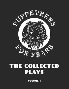 portada Puppeteers for Fears: The Collected Plays, Volume 1 (in English)