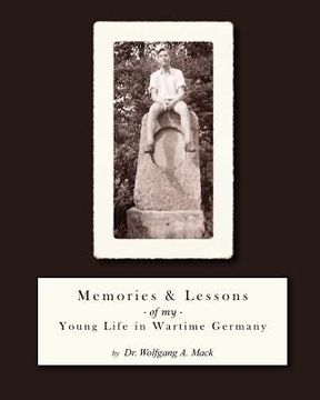 portada memories and lessons of my young life in wartime germany (en Inglés)
