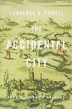 portada The Accidental City: Improvising New Orleans (in English)