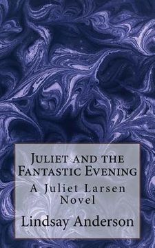 portada Juliet and the Fantastic Evening: A Juliet Larsen Novel (in English)