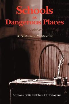 portada schools as dangerous places: a historical perspective (en Inglés)