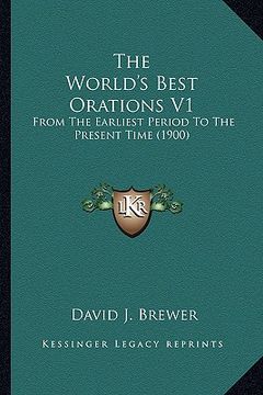 portada the world's best orations v1: from the earliest period to the present time (1900) (en Inglés)