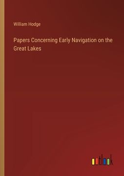 portada Papers Concerning Early Navigation on the Great Lakes (en Inglés)