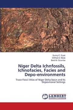 portada Niger Delta Ichnfossils, Ichnofacies, Facies and Depo-environments (en Inglés)