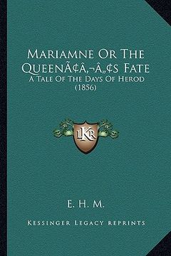 portada mariamne or the queenacentsa -a centss fate: a tale of the days of herod (1856) (en Inglés)