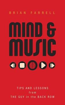 portada Mind & Music: Tips and Lessons from the Guy in the Back Row (en Inglés)