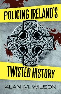 portada policing ireland`s twisted history