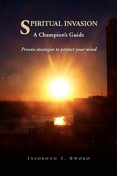 portada Spiritual Invasion a Champion's Guide. Proven Strategies to Protect Your Mind. 