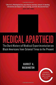 portada Medical Apartheid: The Dark History of Medical Experimentation on Black Americans From Colonial Times to the Present (en Inglés)