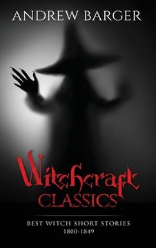 portada Witchcraft Classics: Best Witch Short Stories 1800-1849 (en Inglés)