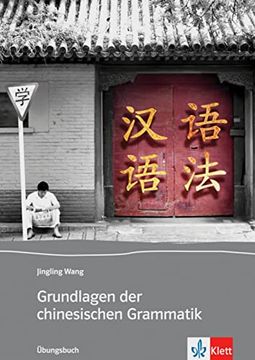 portada Grundlagen der Chinesischen Grammatik. Übungsbuch (en Alemán)