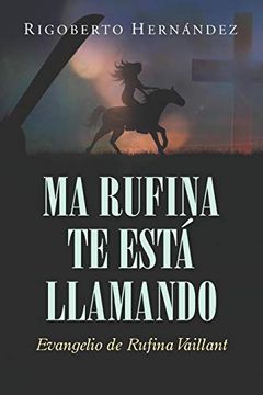 portada Ma Rufina te Está Llamando: Evangelio de Rufina Vaillant